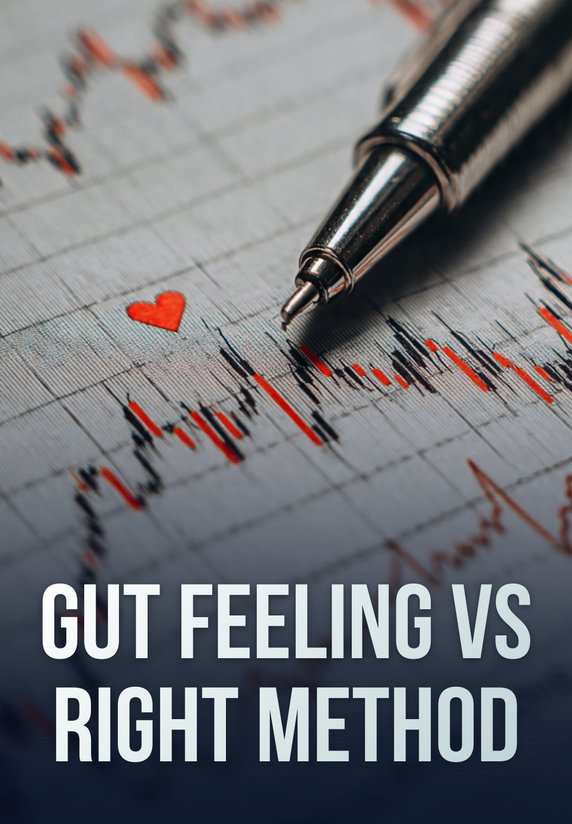 Gut Feeling Vs Right Method