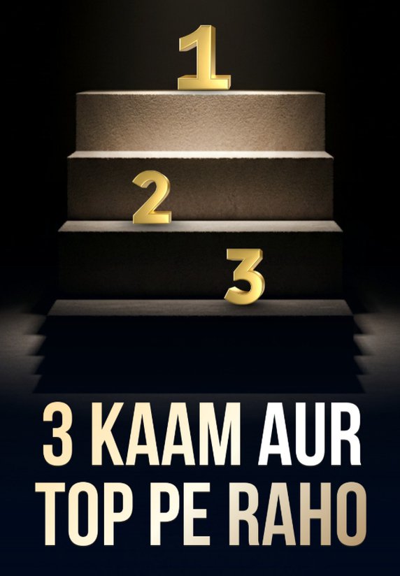 3 Kaam Aur Top Pe Raho