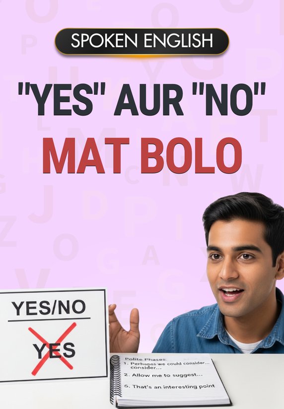 "Yes" Aur "No" Mat Bolo