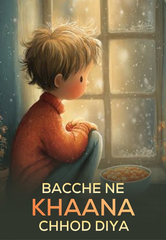 Bacche Ne Khaana Chhod Diya!!