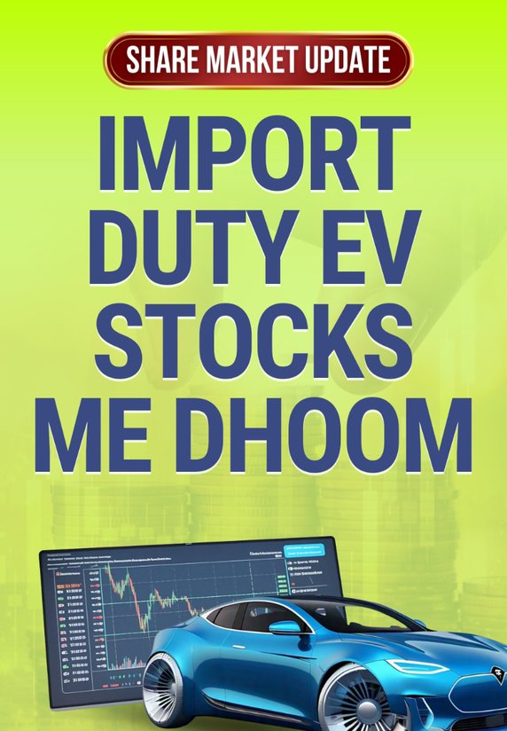 Import Duty EV Stocks Me Dhoom