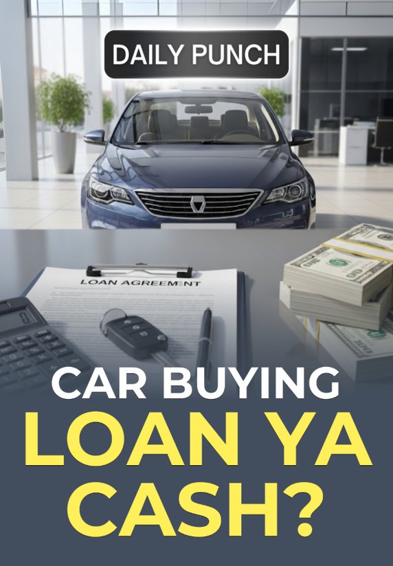 Car Buying- Loan Ya Cash?