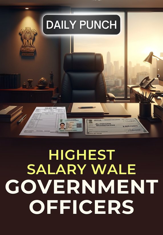Highest Salary Wale Government Officers