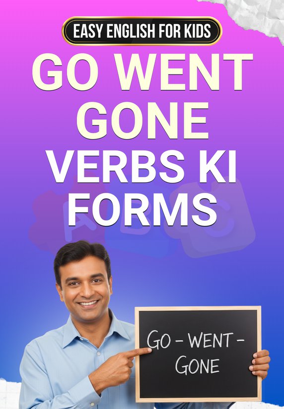 Go Went Gone-Verbs Ki Forms