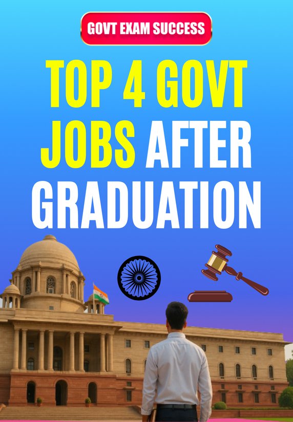 TOP 4 Govt Jobs After Graduation