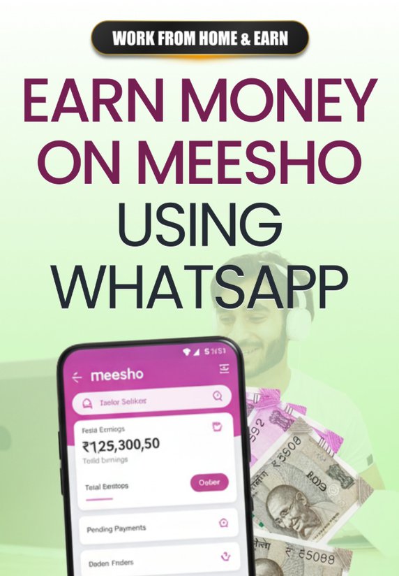 Earn Money On Meesho Using Whatsapp