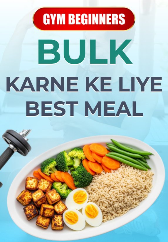 Bulk Karne Ke Liye Best Meal