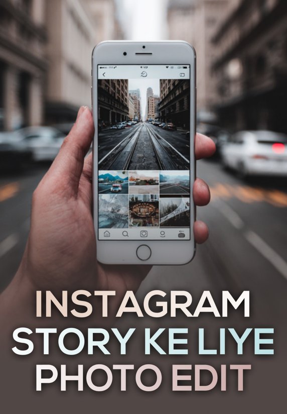 Instagram Story K Liye Photos Editing