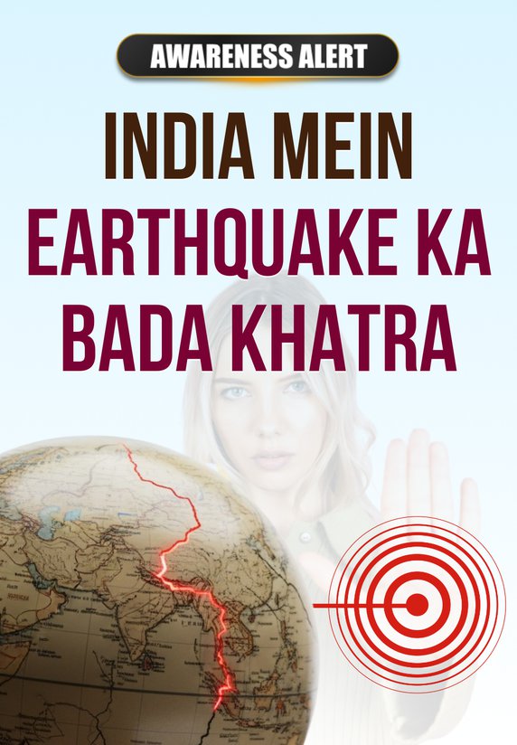India Mein Earthquake Ka Bada Khatra