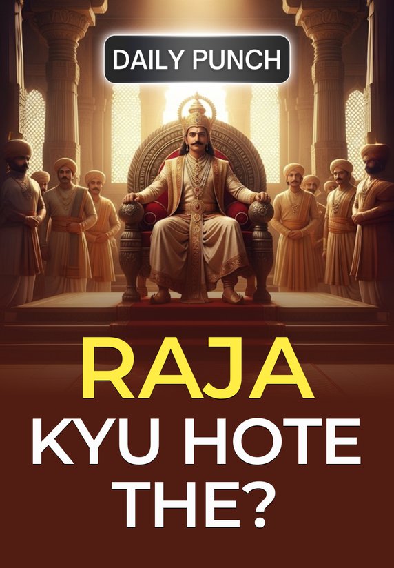 Raja Kyu Hote The?