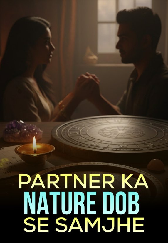 Partner Ka Nature DOB Se Samjhe
