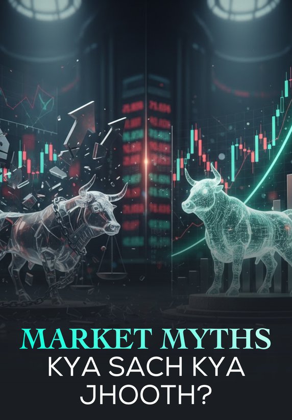 Market Myths- Kya Sach Kya Jhooth?