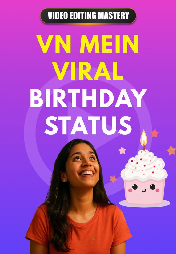VN Mein Viral Birthday Status