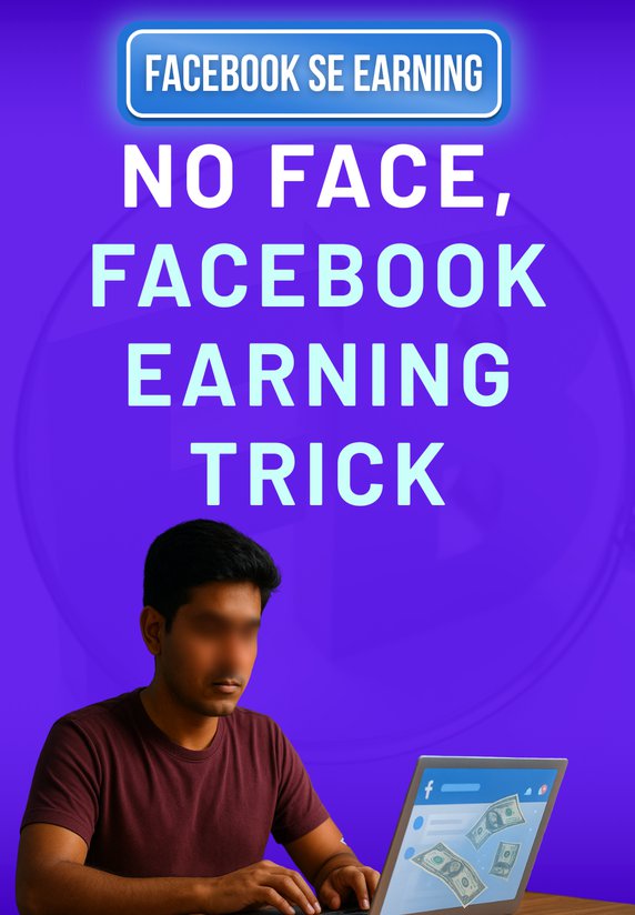 No Face, Facebook Earning Trick