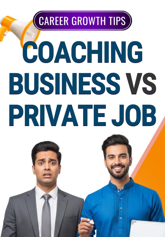 Coaching Business Vs Private Job
