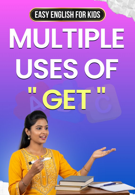 Multiple Uses Of 'Get"