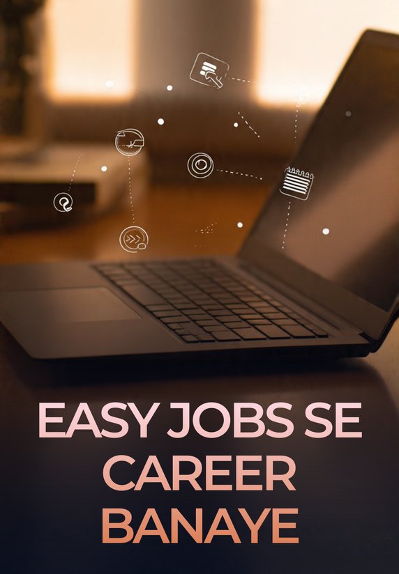 Easy Jobs Se Career Banaye