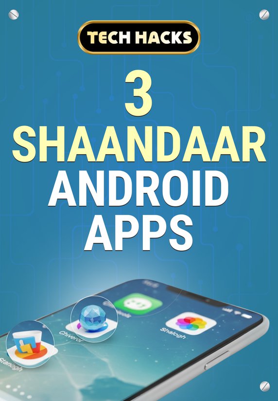 3 SHAANDAAR ANDROID APPS