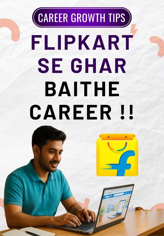 Flipkart Se Ghar Baithe Career !!
