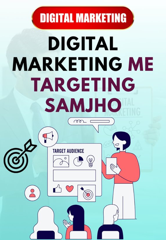Digital Marketing Me Targeting Samjho