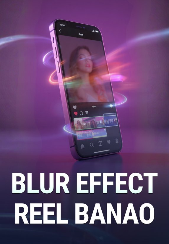 Blur Effect Reel Banao