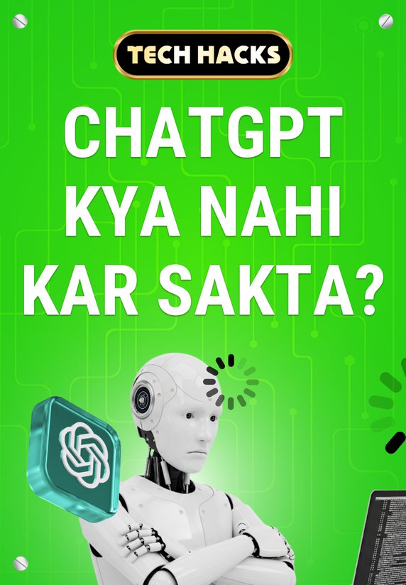 CHATGPT KYA NAHI KAR SAKTA