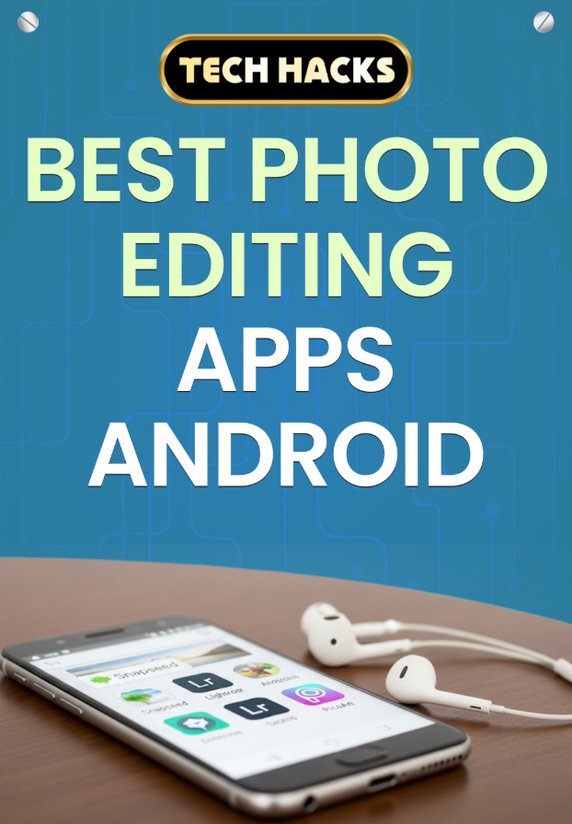 Best Photo Editing Apps Android
