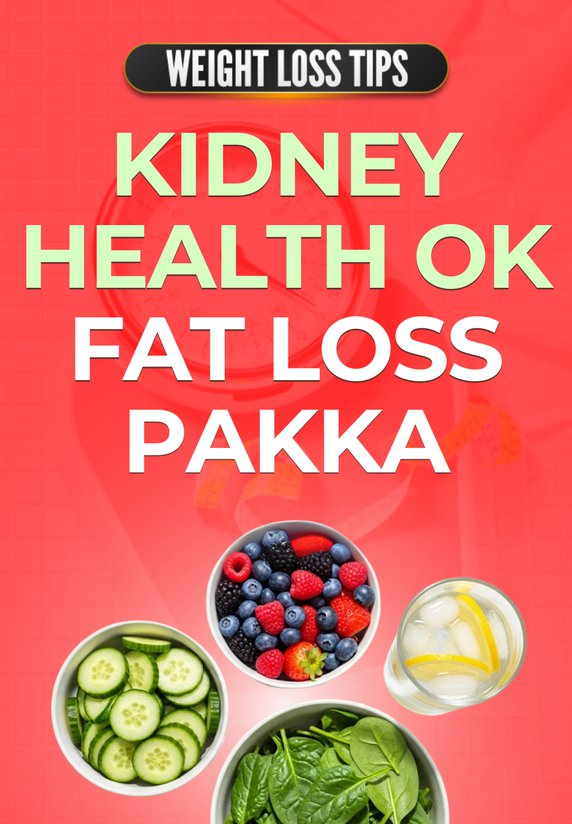 Kidney Health OK Fat Loss Pakka.