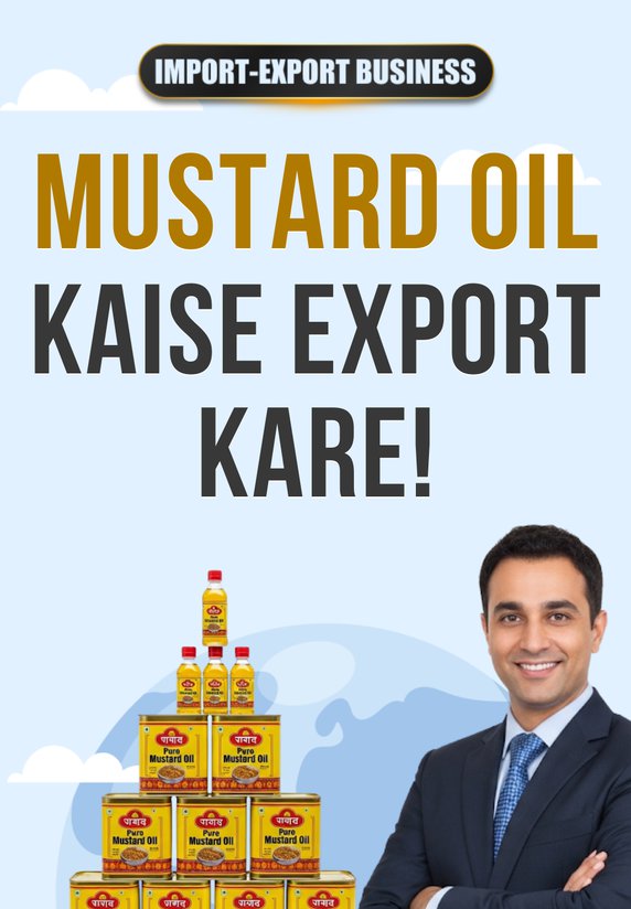 Mustard Oil Kaise Export Kare!