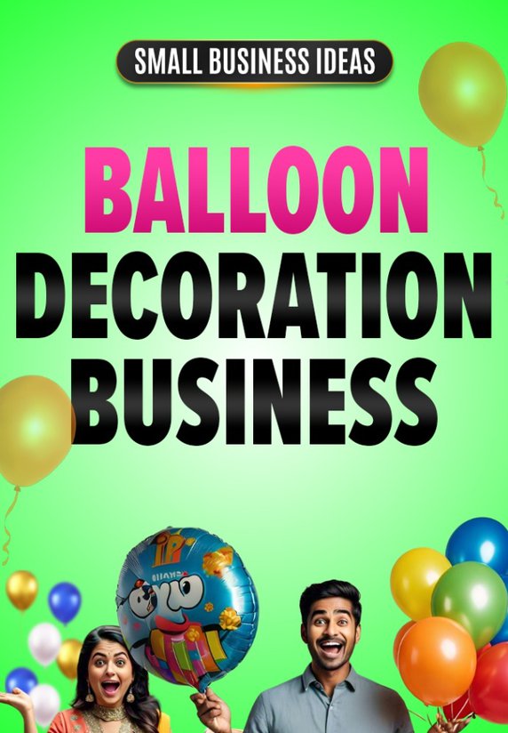 Balloon Decoration Business
