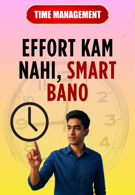Effort Kam Nahi, Smart Bano