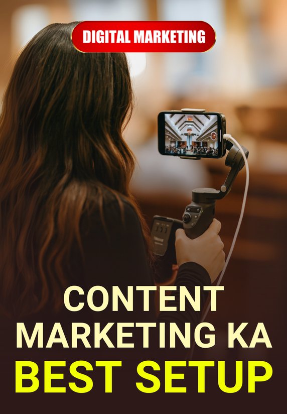 Content Marketing Ka Best Setup