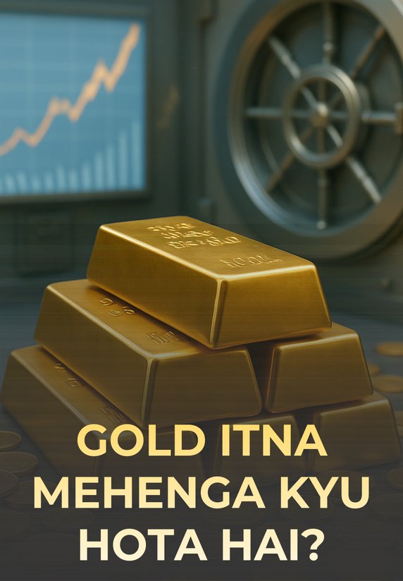 Gold Itna Mehenga Kyu Hota Hai?
