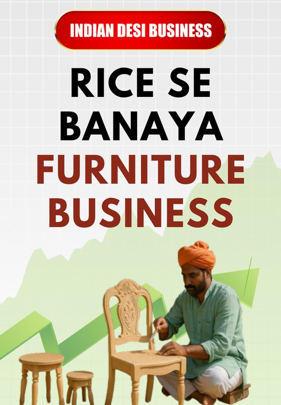 Rice Se Banaya Furniture Business