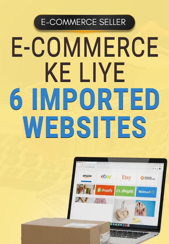 E-commerce Ke Liye 6 Imported Websites