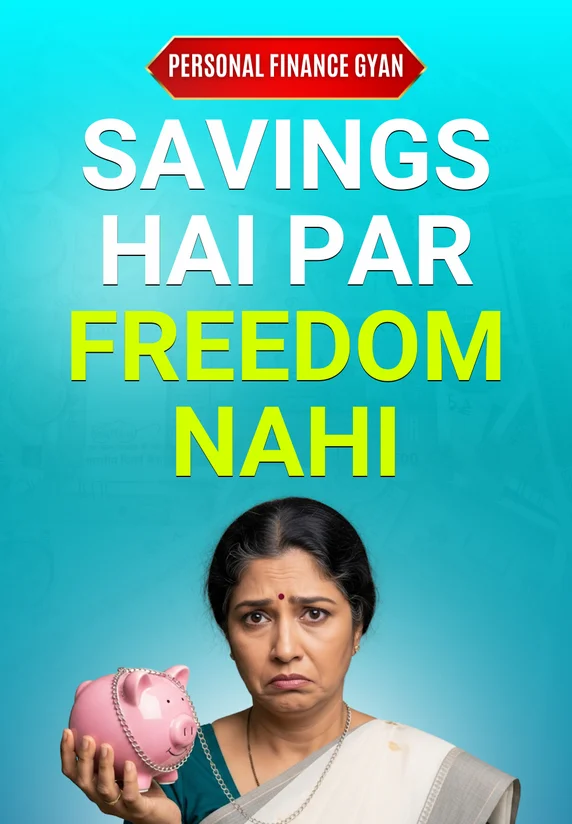 Savings Hai, Par Freedom Nahi