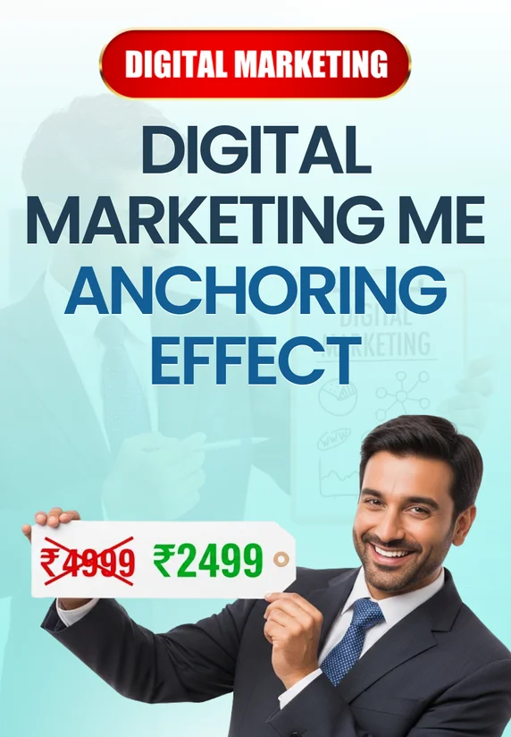 Digital Marketing Me Anchoring Effect