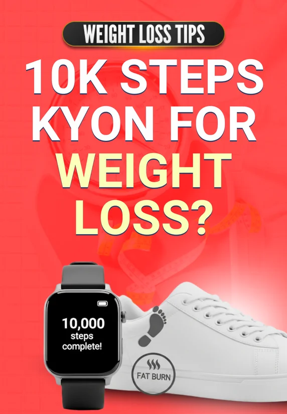 10k Steps Kyon For Weight Loss?