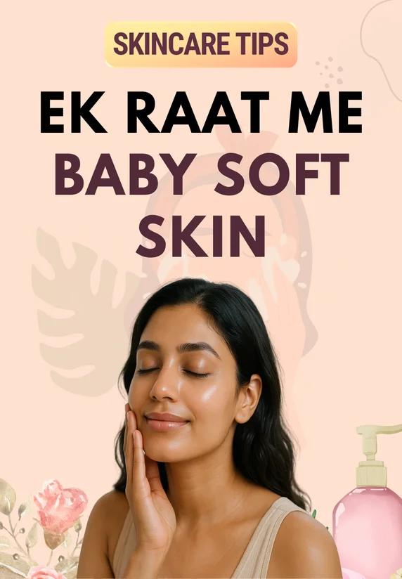 Ek Raat Me Baby Soft Skin