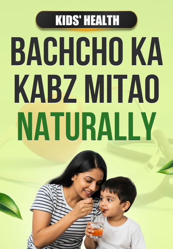 Bachcho Ka Kabz Mitao Naturally