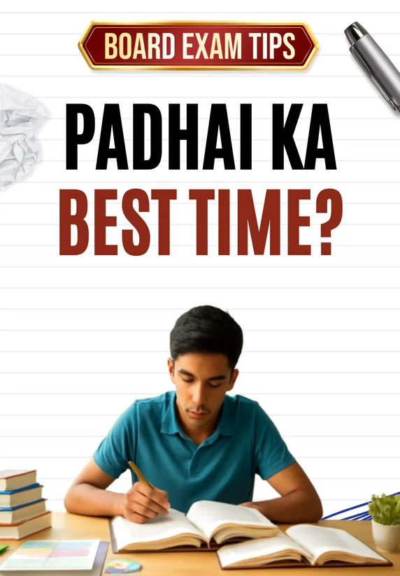 Padhai Ka Best Time?