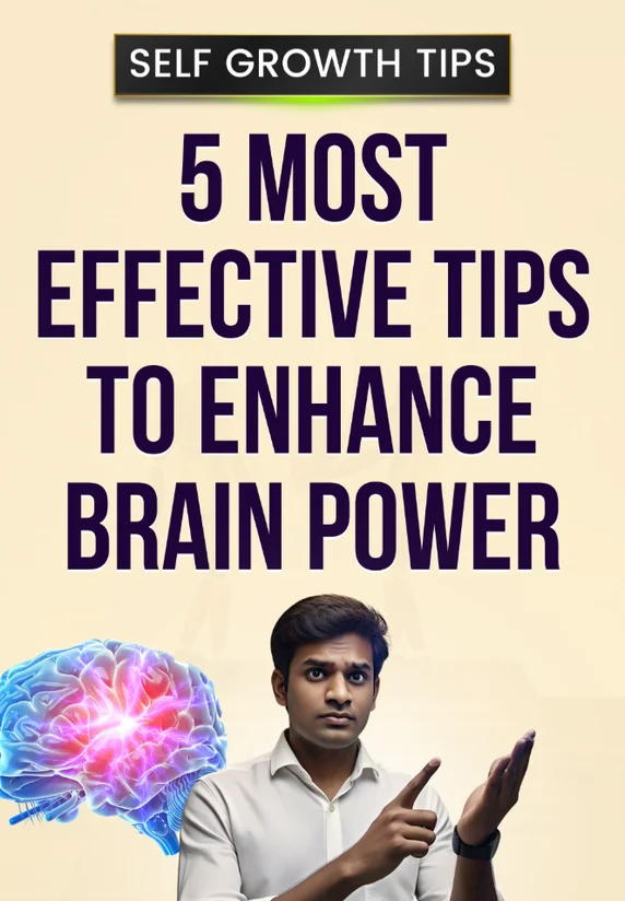 5 Most Effective Tips To Enhance Brain Power | Self Growth Tips