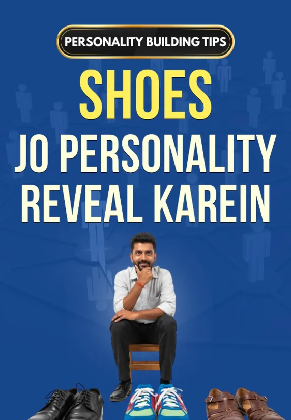 Shoes Jo Personality Reveal Karein
