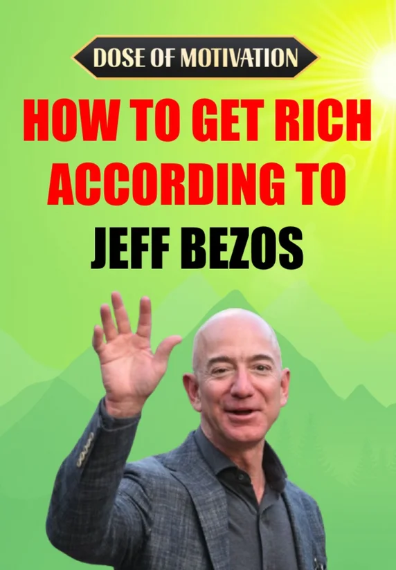 How To Get Rich According To Jeff Bezos | Dose of Motivation