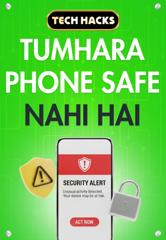 TUMHARA PHONE SAFE NAHI HAI