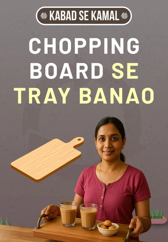 Chopping Board Se Tray Banao