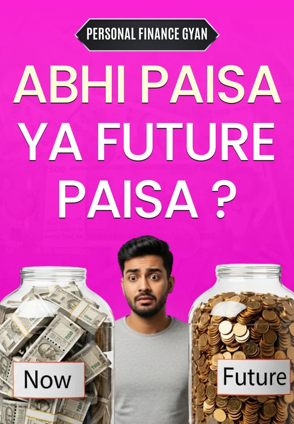 Abhi Paisa Ya Future Paisa ?
