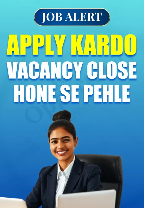 Apply Kardo Vacancy Close Hone Se Pehle | Job Alert
