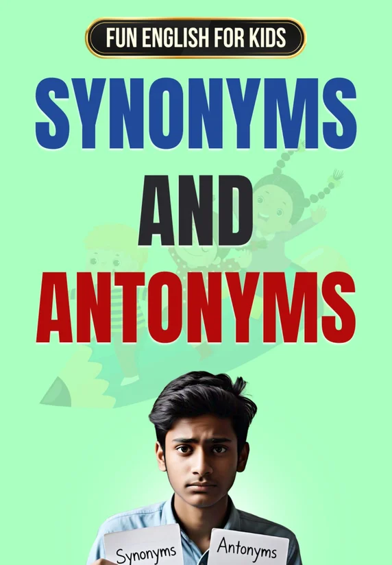 Synonyms And Antonyms For Kids | Easy English for Kids